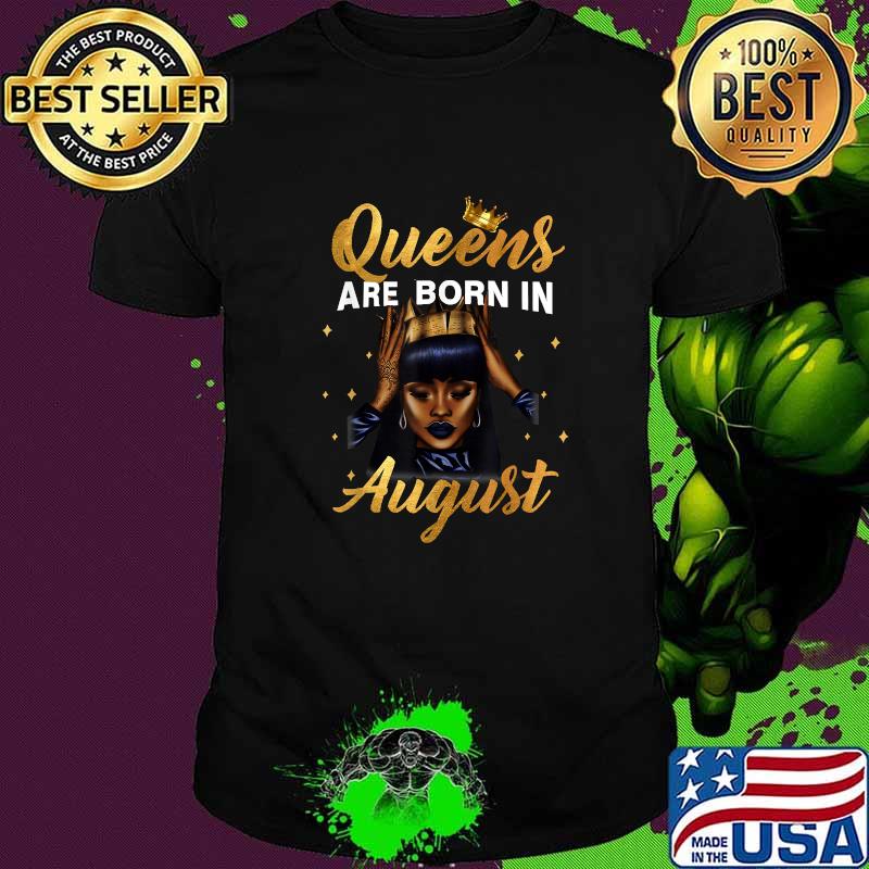 Queens Are Born In August Melanin Women T-Shirt Queens Are Born In August Melanin Women T-Shirt