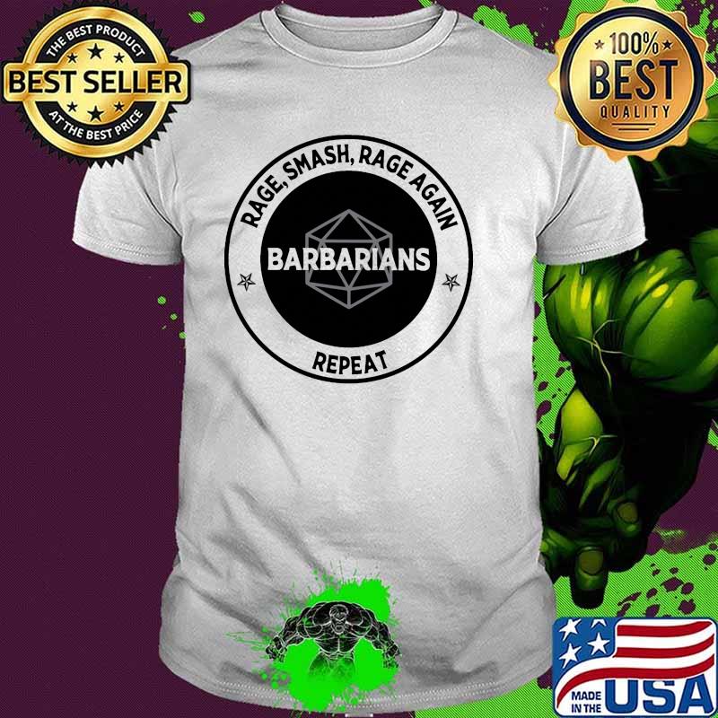 Rage smash rage again repeat barbarians shirt