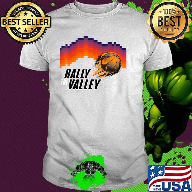 Rally In The Valley Phoenix Basketball T-Shirt