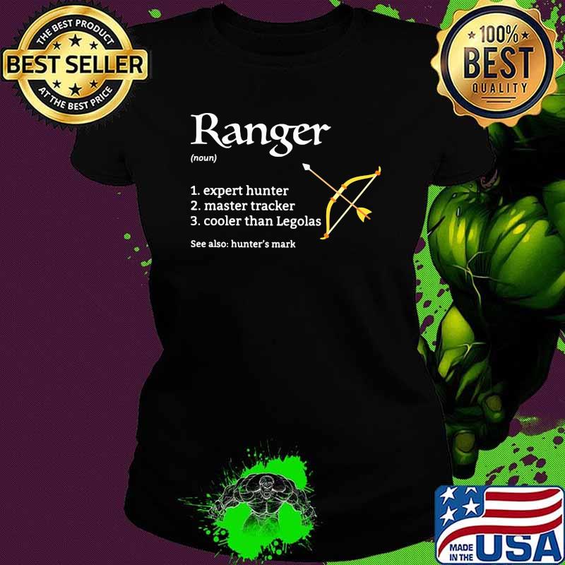 Ranger game expert hunter master tracker cooler than legolas hunters mark Ladies tee Ranger game expert hunter master tracker cooler than legolas hunters mark Ladies tee