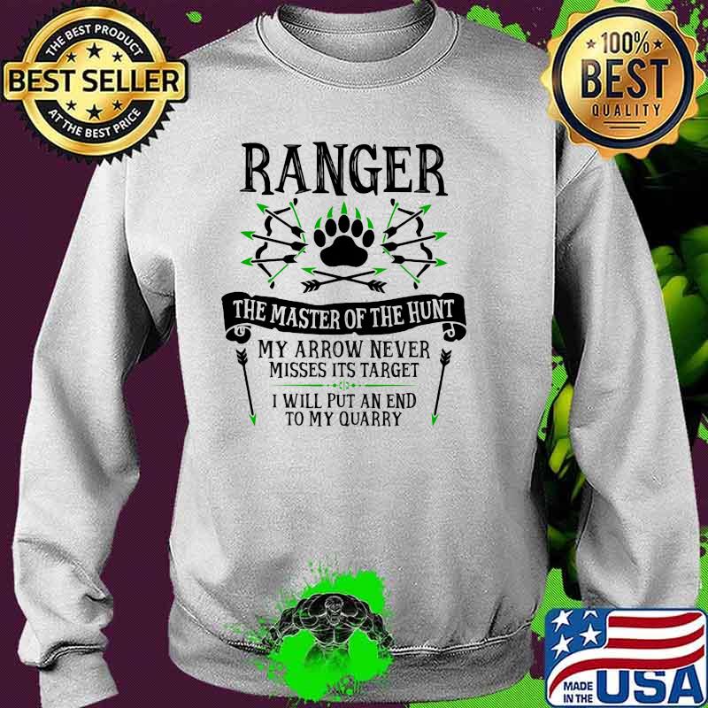 Ranger the master of the hunt my arrow never misses its target Sweater Ranger the master of the hunt my arrow never misses its target Sweater