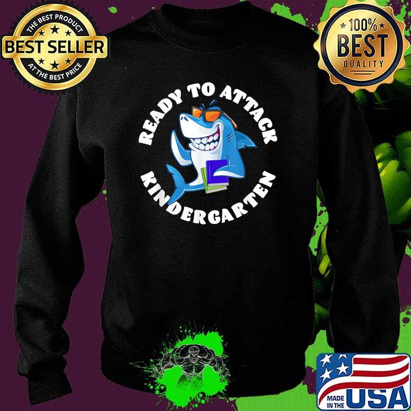Ready To Attack Kindergarten Shark T-Shirt Sweater Ready To Attack Kindergarten Shark T-Shirt Sweater