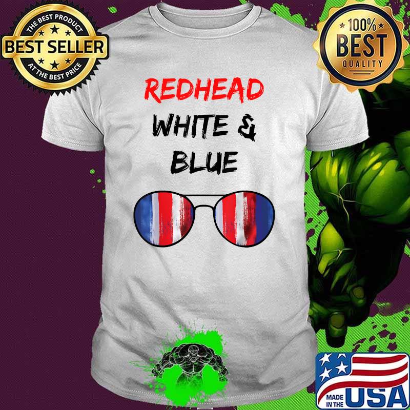 Redhead White And Blue Patriotic Patriot American July 4th T-Shirt