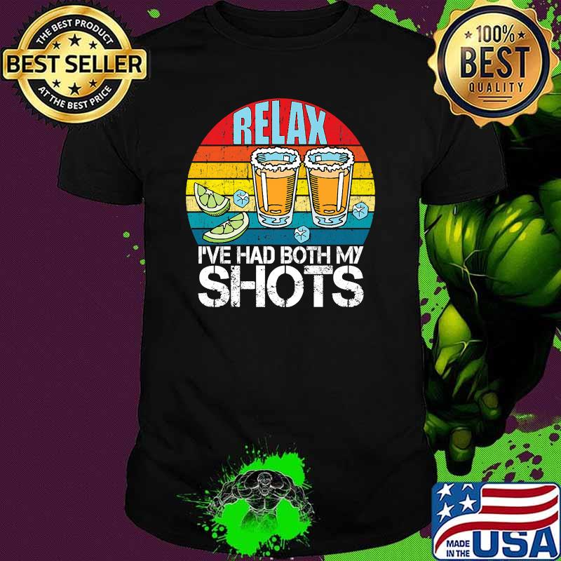 Relax I've Had Both My Shots Vintage T-Shirt
