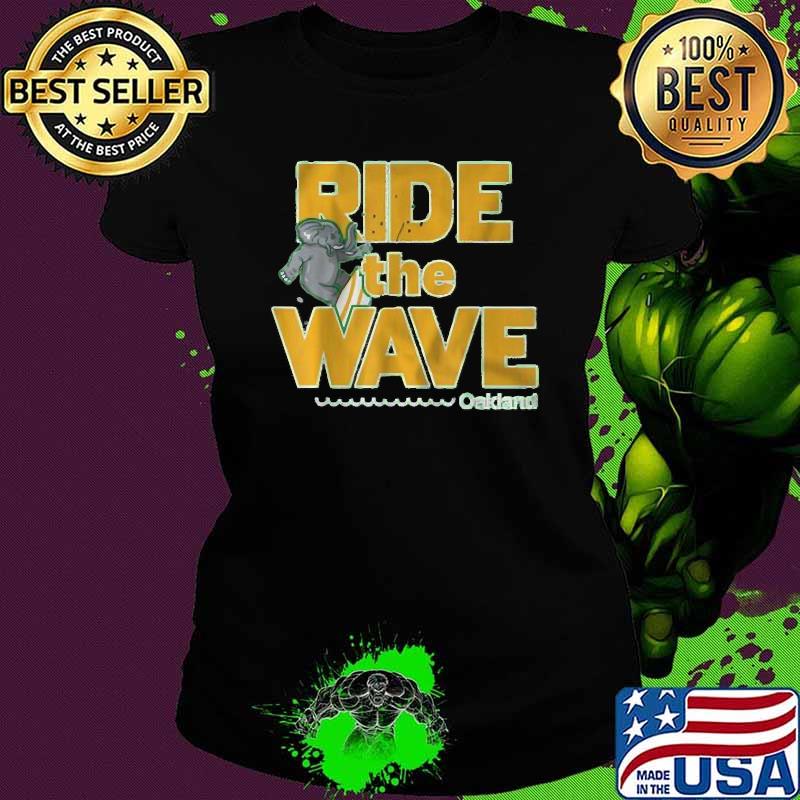 Rides the waves Oakland Shirt Ladies tee Rides the waves Oakland Shirt Ladies tee