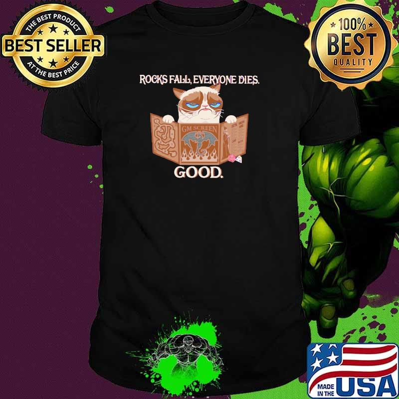 Rocks Fall Everyone Dies Good Cat Shirt