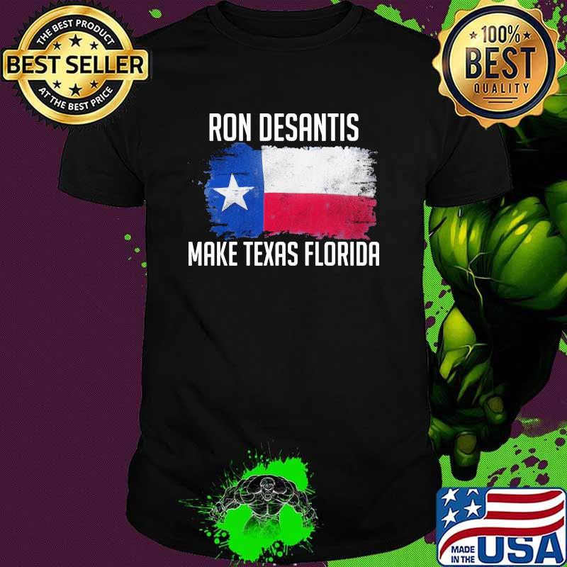 Ron desantis make texas florida flag shirt