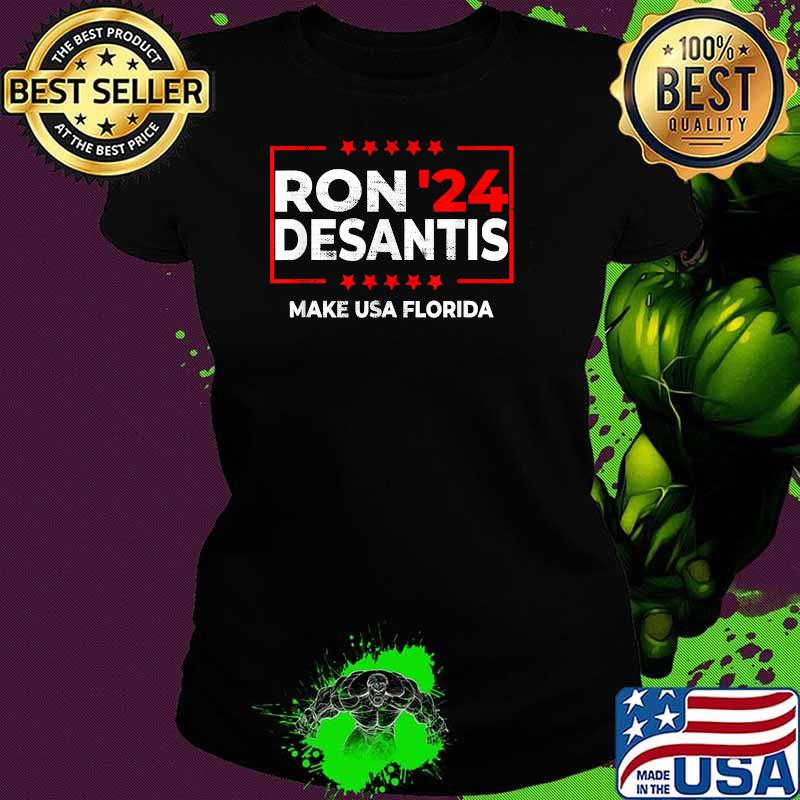 Ron Desantis Make USa Florida 2024 T-Shirt Ladies tee Ron Desantis Make USa Florida 2024 T-Shirt Ladies tee