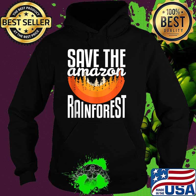 Save The Amazon Rainforest Vintage Artwork Nature Lovers T-Shirt Hoodie Save The Amazon Rainforest Vintage Artwork Nature Lovers T-Shirt Hoodie