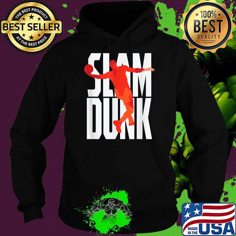 Slam Dunk Basketball Shirt Hoodie Slam Dunk Basketball Shirt Hoodie