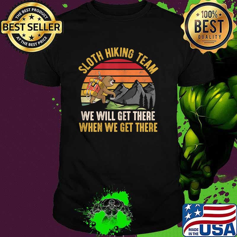 Sloth Hiking Team We will get there when we get there vintage T-Shirt