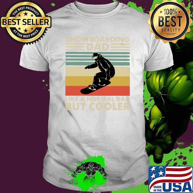 Snowboarding Dad Like a Normal Dad But Cooler Vintage Shirt