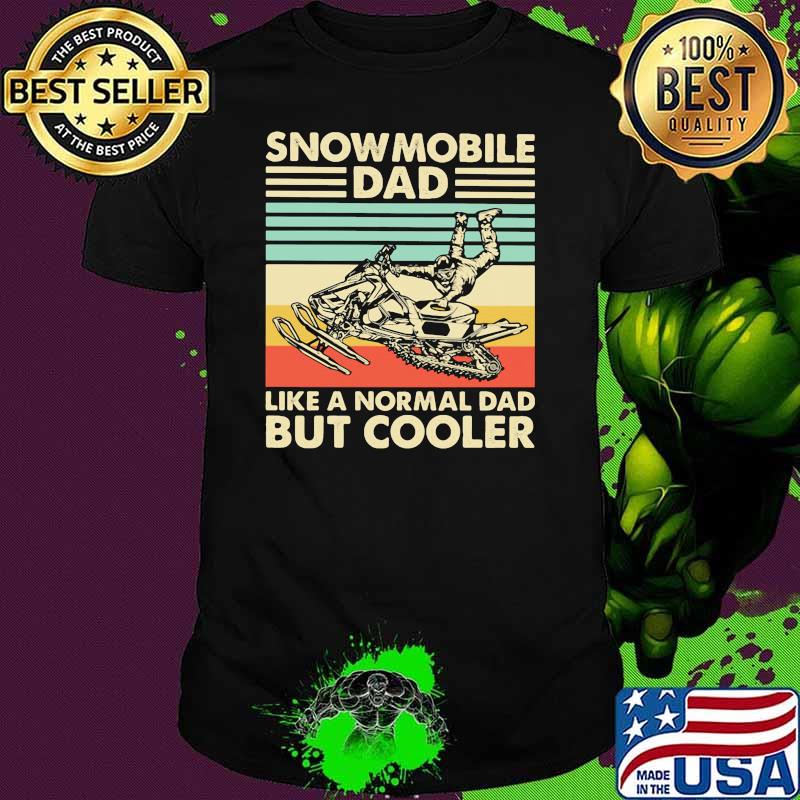 Snowmobile dad like a normal dad but cooler vintage shirt
