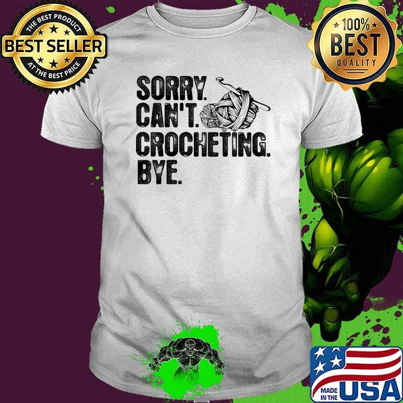 Sorry cant crocheting bye shirt