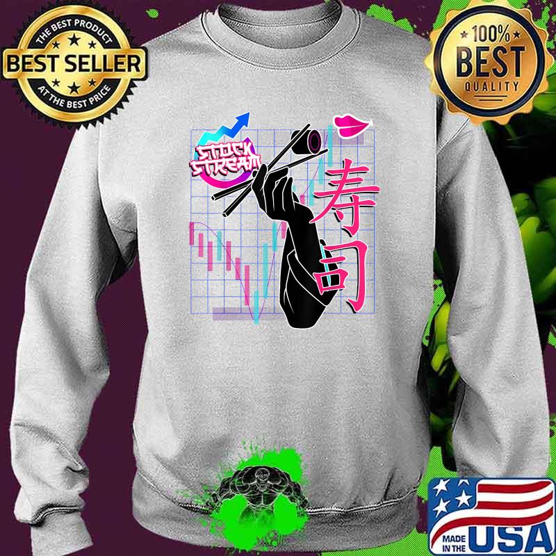 StockStream With Dawk That's Sushi Right There Profits T-Shirt Sweater StockStream With Dawk That's Sushi Right There Profits T-Shirt Sweater