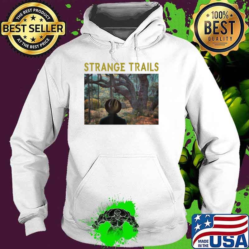 Strange Trails Love Lord Hurons Band Music T-Shirt Hoodie Strange Trails Love Lord Hurons Band Music T-Shirt Hoodie