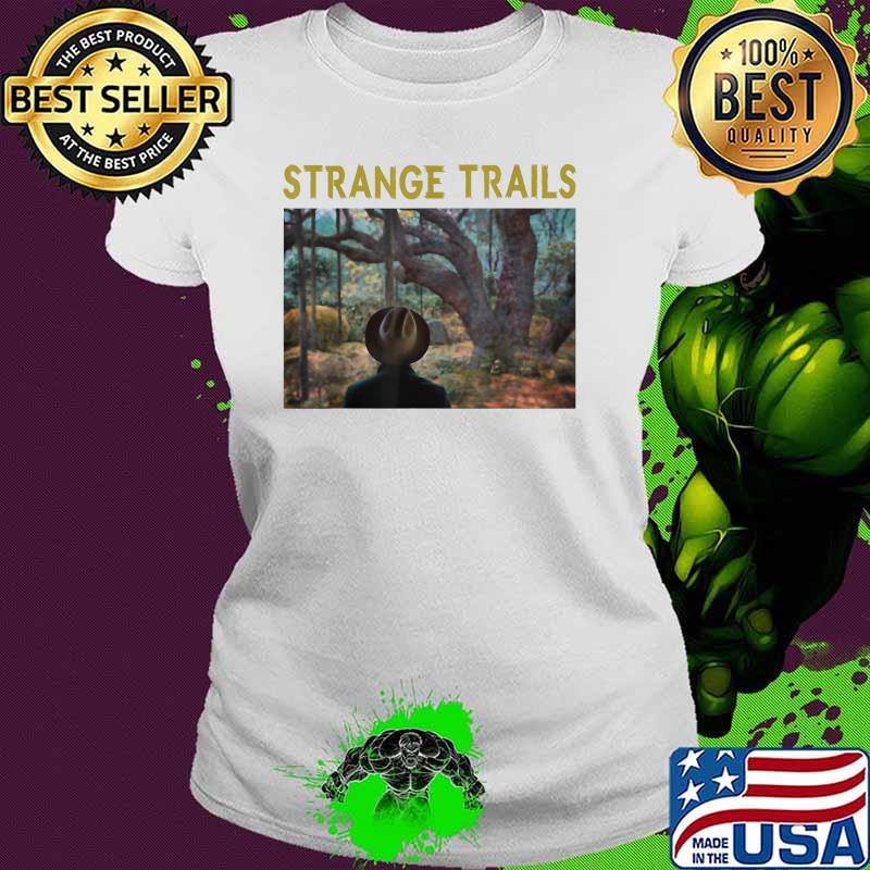 Strange Trails Love Lord Hurons Band Music T-Shirt Ladies tee Strange Trails Love Lord Hurons Band Music T-Shirt Ladies tee