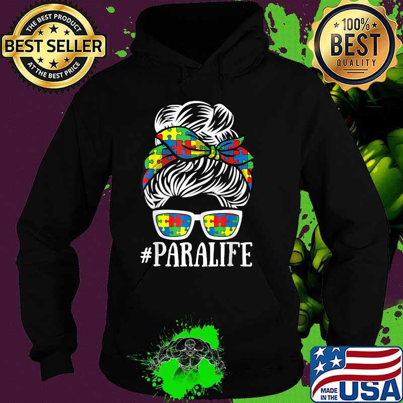 Teacher Messy Bun Paraprofessional Life Autism T-Shirt Hoodie Teacher Messy Bun Paraprofessional Life Autism T-Shirt Hoodie