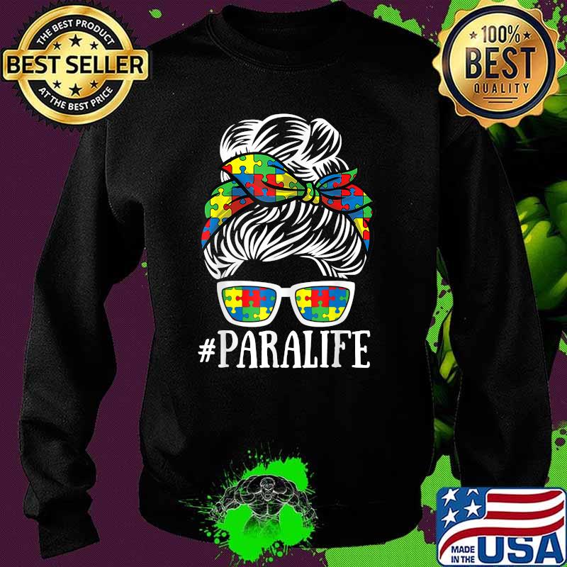 Teacher Messy Bun Paraprofessional Life Autism T-Shirt Sweater Teacher Messy Bun Paraprofessional Life Autism T-Shirt Sweater