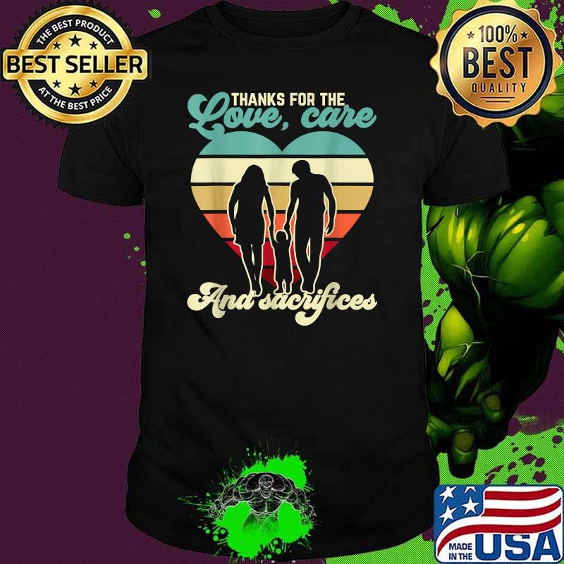 Thanks For the Love, Care And Sacrifices For A Parents Day Vintage T-Shirt