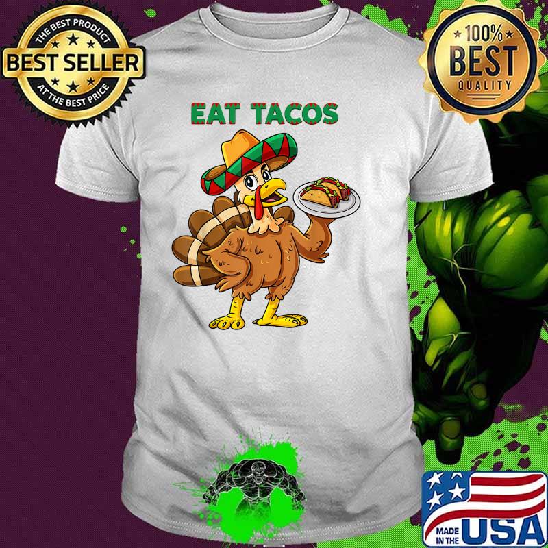 Thanksgiving Day Turkey Eat Tacos Mexican Sombrero T-Shirt