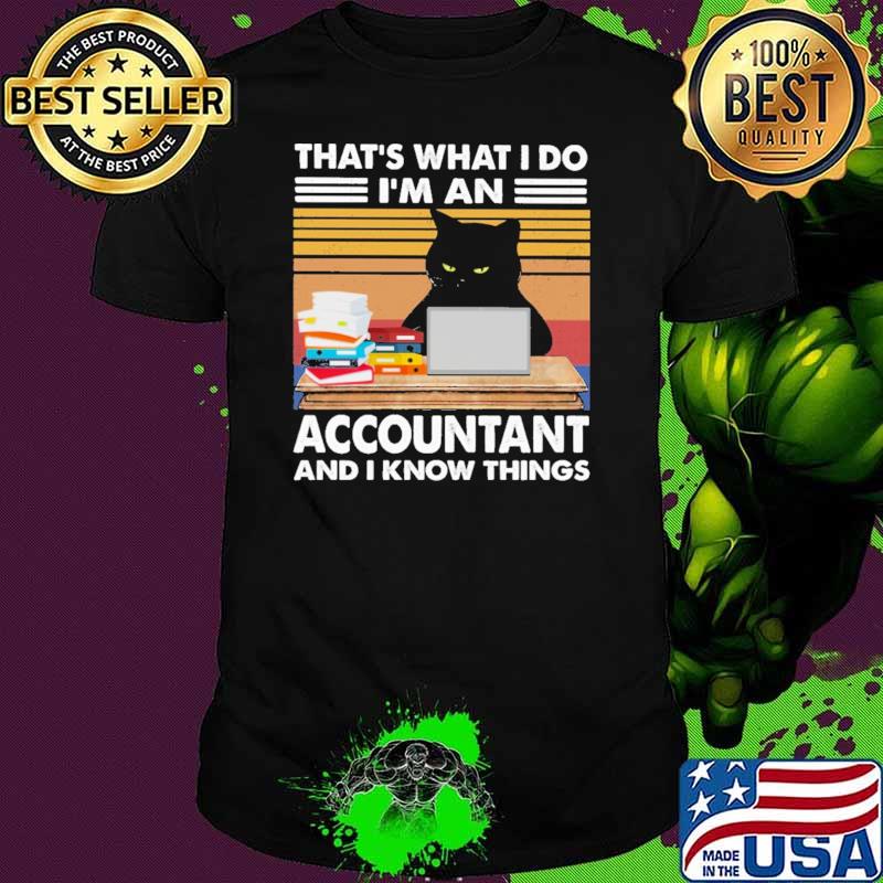 THat's What I Do I'm An Accountant And I Know Things Cat Vintage Shirt