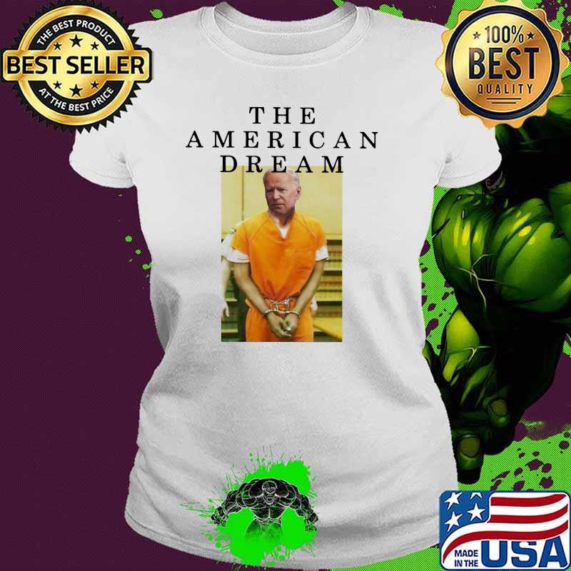 The american dream joe biden Ladies tee The american dream joe biden Ladies tee