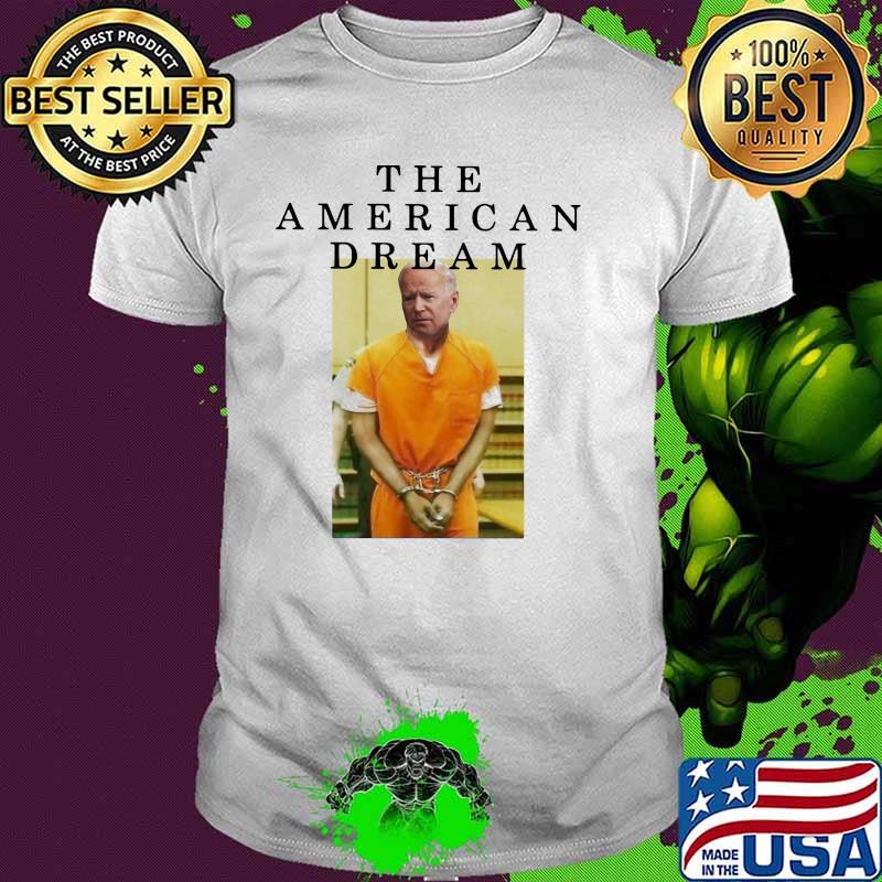The american dream joe biden shirt
