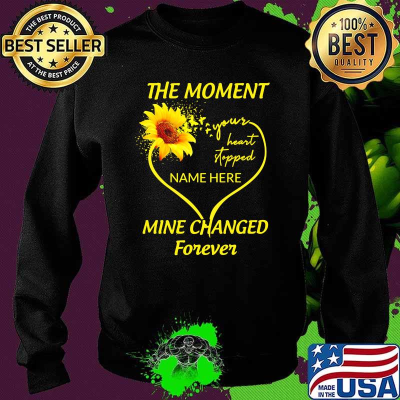 The moment your heart stopped name here mine changed forever sunflower Sweater The moment your heart stopped name here mine changed forever sunflower Sweater