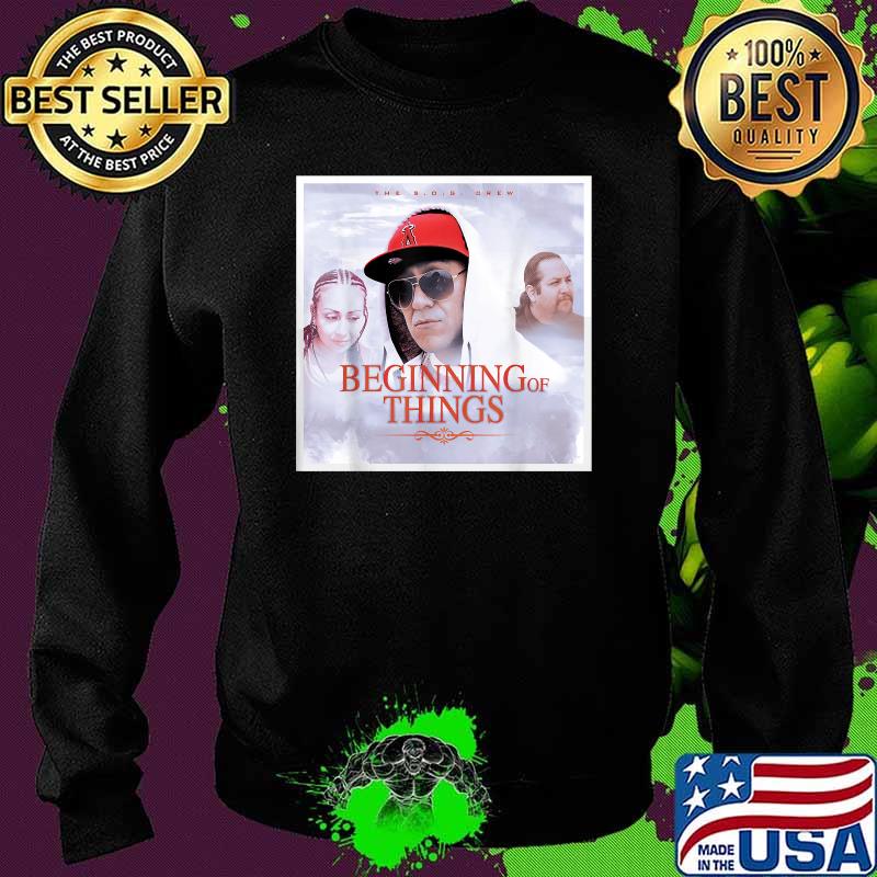The sog crew Beginning of Things T-Shirt Sweater The sog crew Beginning of Things T-Shirt Sweater