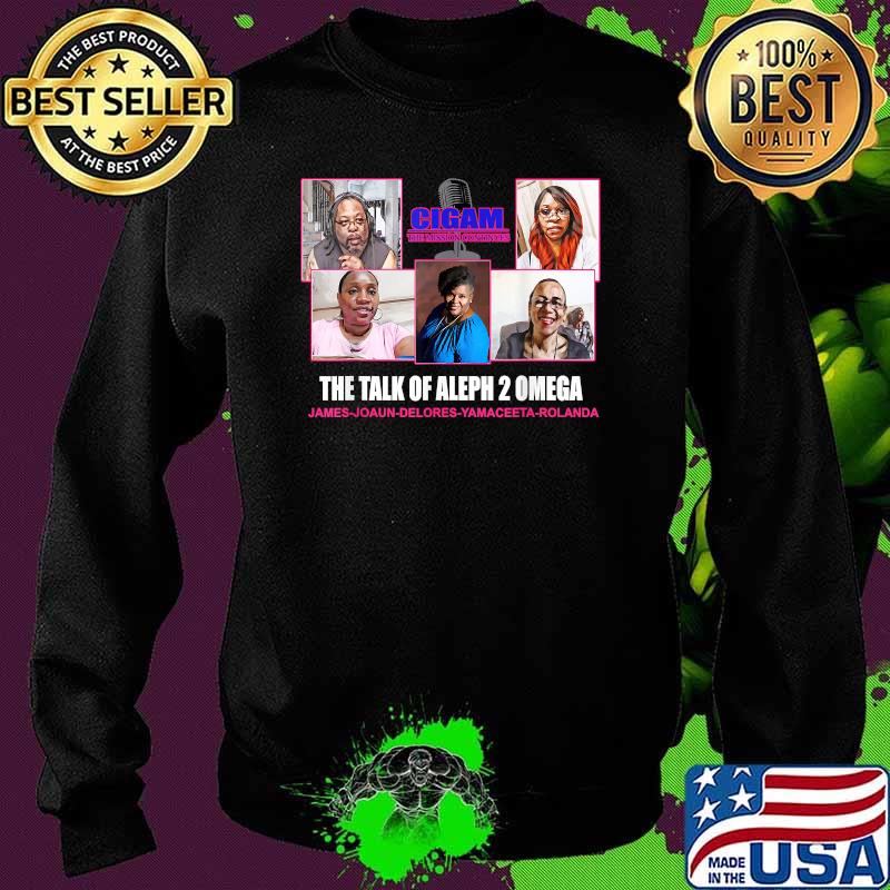 The Talk Of Aleph 2 Omega Cigam The Mission Continues Shirt Sweater The Talk Of Aleph 2 Omega Cigam The Mission Continues Shirt Sweater