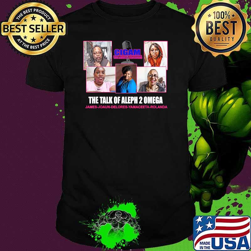 The Talk Of Aleph 2 Omega Cigam The Mission Continues Shirt