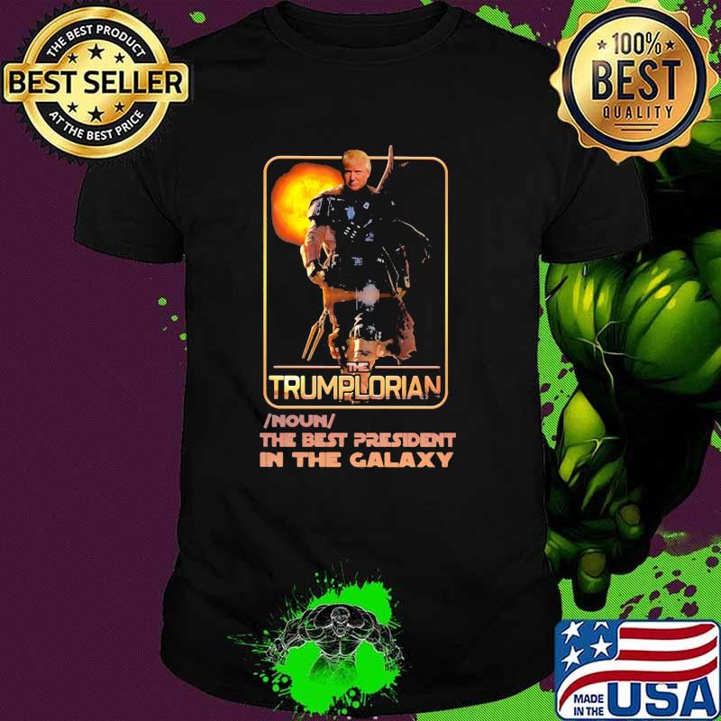 The trumplorian the best president in the galaxy shirt
