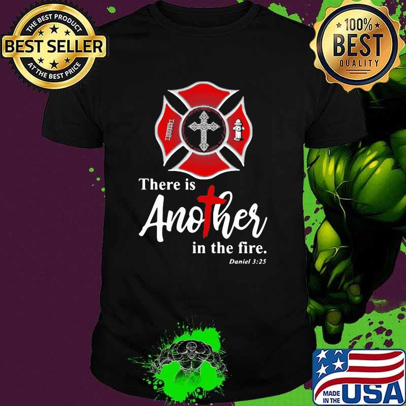 There Is Another IN The Fire Firefighter Shirt