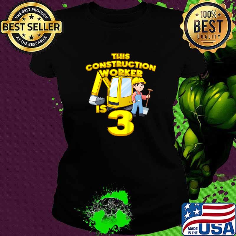 This Construction Worker 3 Year Old Truck T-Shirt Ladies tee This Construction Worker 3 Year Old Truck T-Shirt Ladies tee