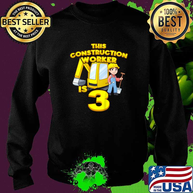 This Construction Worker 3 Year Old Truck T-Shirt Sweater This Construction Worker 3 Year Old Truck T-Shirt Sweater