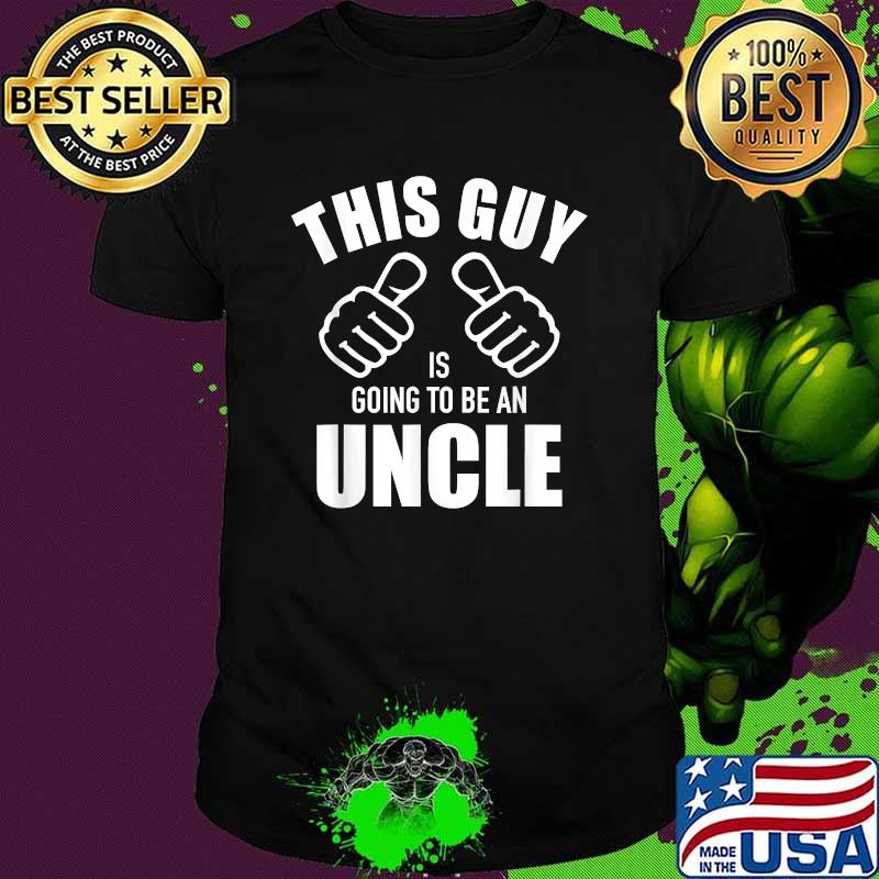 This Guy Is Going To Be An Incle Shirt