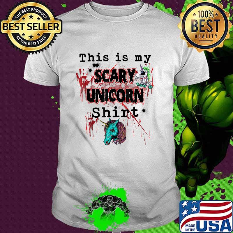 This Is My Scary Unicorn And Blood Stains Scary Unicorn T-Shirt