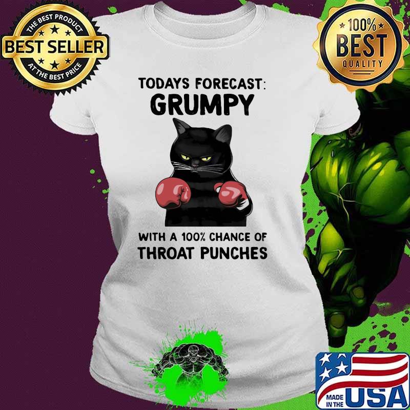 Todays Forecast Grumpy With A 100% Chance Of Throat Punches Cat Boxing Shirt Ladies tee Todays Forecast Grumpy With A 100% Chance Of Throat Punches Cat Boxing Shirt Ladies tee