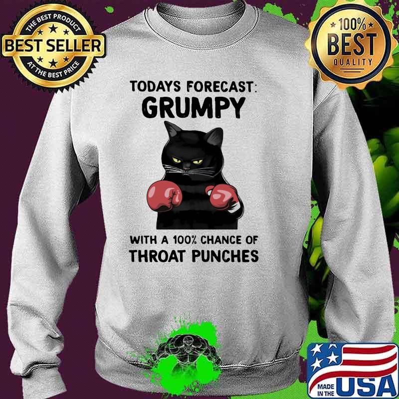 Todays Forecast Grumpy With A 100% Chance Of Throat Punches Cat Boxing Shirt Sweater Todays Forecast Grumpy With A 100% Chance Of Throat Punches Cat Boxing Shirt Sweater