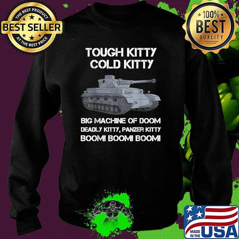Tough Kitty Cold Kitty WW2 German Big Macchine Of Doom Deadly Kitty Shirt Sweater Tough Kitty Cold Kitty WW2 German Big Macchine Of Doom Deadly Kitty Shirt Sweater