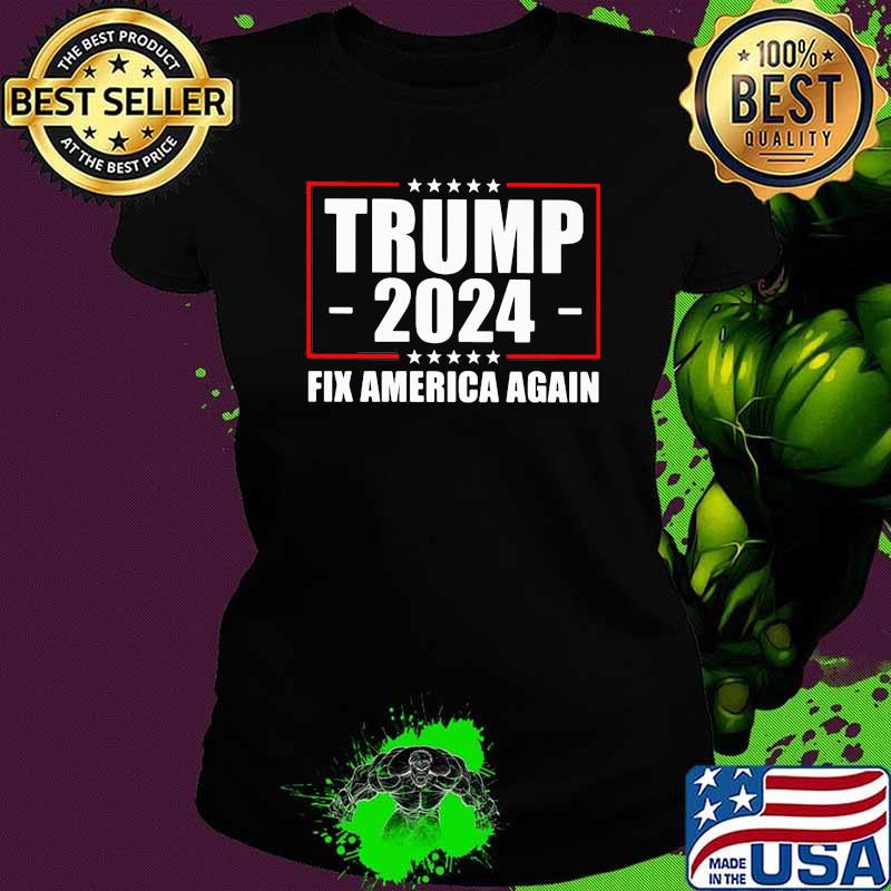 Trump 2024 fix america again star Ladies tee Trump 2024 fix america again star Ladies tee