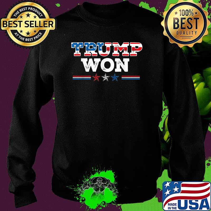 Trump Won 4th Of July American Flag Patriotic T-Shirt Sweater Trump Won 4th Of July American Flag Patriotic T-Shirt Sweater