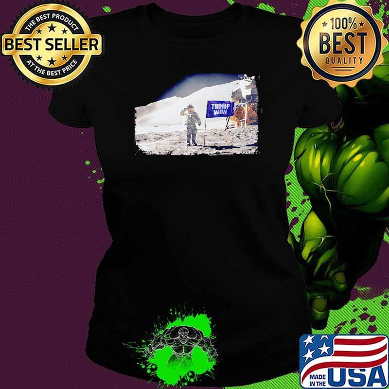 Trump won stars the moon flag Ladies tee Trump won stars the moon flag Ladies tee
