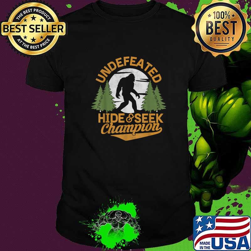Undefeated Hide and Seek Champion Sasquatch Stuff Bigfoot T-Shirt