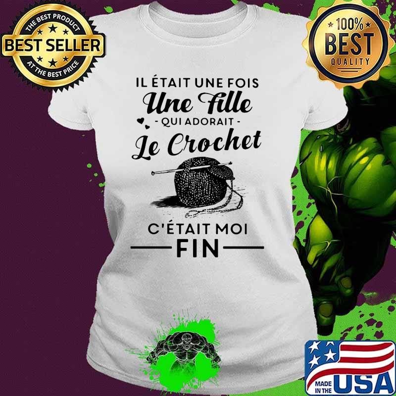 Une fille qui adorait le crochet fin Ladies tee Une fille qui adorait le crochet fin Ladies tee