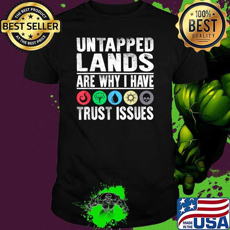 Untapped Lands Trust Issues Magic Geek Great cool Shirt