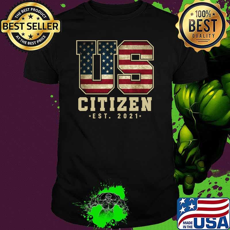 US Citizen Est. 2021 - American Citizenship veteran T-Shirt