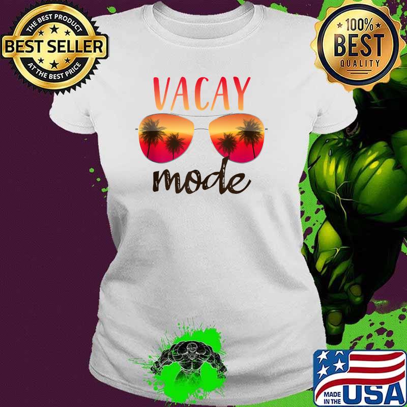 Vacay Mode Summer Cruise Getaway Glasses Ladies tee Vacay Mode Summer Cruise Getaway Glasses Ladies tee