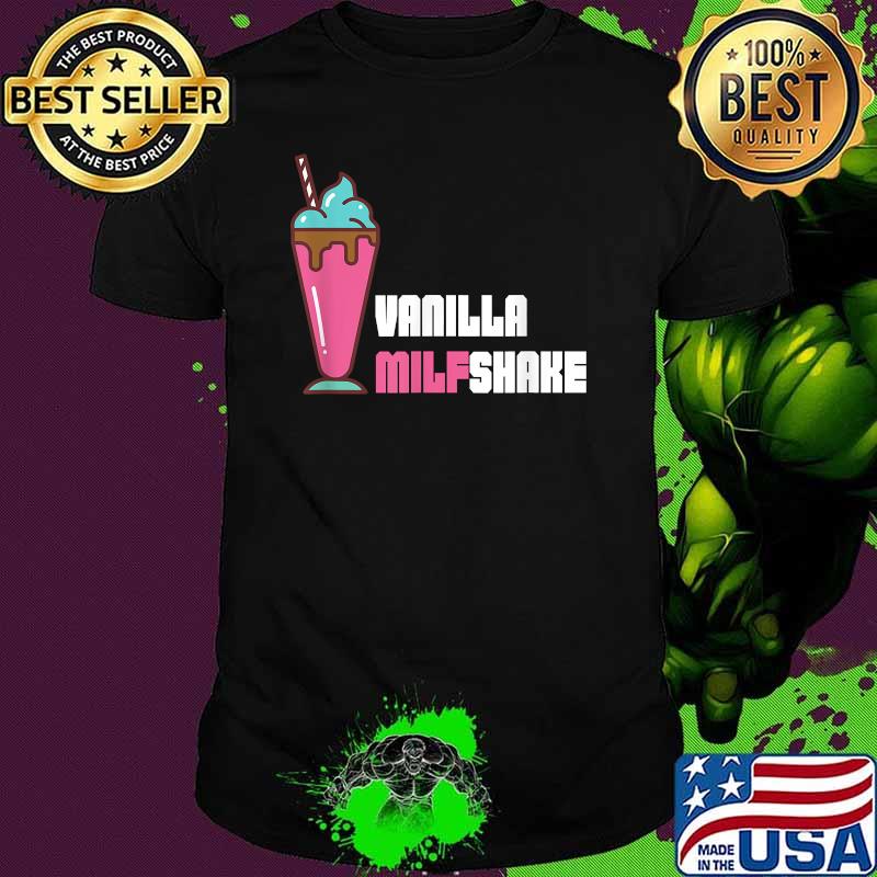 Vanilla MILFshake T-Shirt